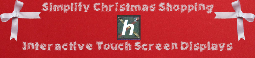 Simplify Christmas Shopping – Interactive Touch Screen Displays