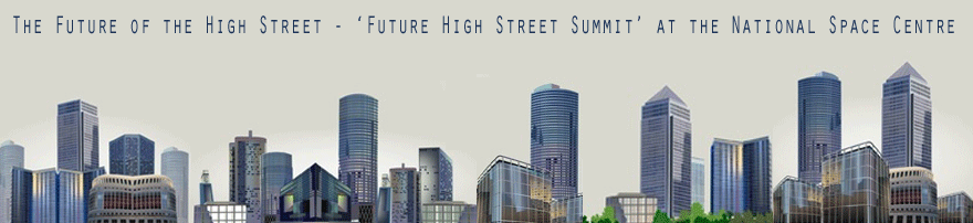 The Future of the High Street | ‘Future High Street Summit Event | The National Space Centre